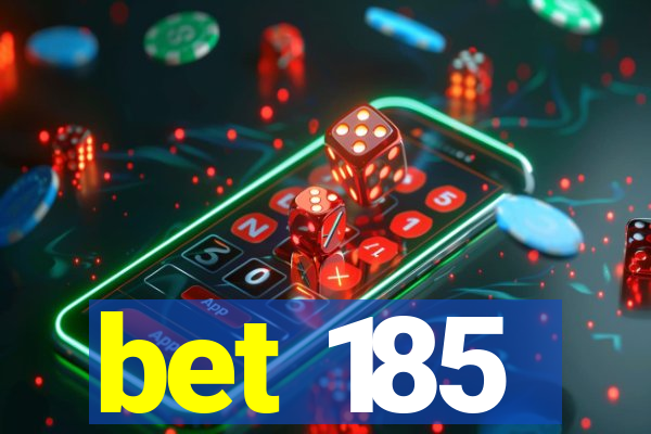 bet 185